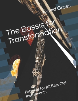 Paperback The Bassis for Transformation: Patterns for All Bass Clef Instruments Book