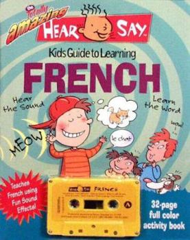Audio Cassette Hear-Say French: Kid's Guide to Learning French [With 32 Page Book] Book