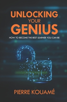 Paperback Unlocking Your Genius: How To Become The Best Learner You Can Be Book