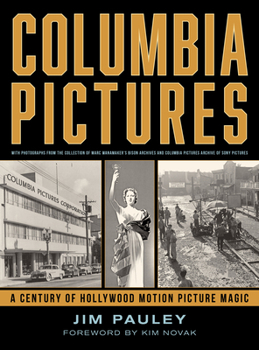 Hardcover Columbia Pictures: A Century of Hollywood Motion Picture Magic Book