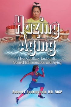 Paperback Hazing Aging: How Capillary Endothelia Control Inflammation and Aging Book