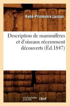 Paperback Description de Mammifères Et d'Oiseaux Récemment Découverts (Éd.1847) [French] Book