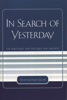 Paperback In Search of Yesterday: The Holocaust and the Quest for Meaning Book