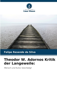 Theodor W. Adornos Kritik der Langeweile (German Edition)