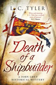 Death of a Shipbuilder (A John Grey Historical Mystery, Band 6) - Book #6 of the John Grey Historical Mystery