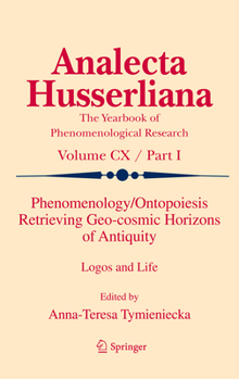 Phenomenology/Ontopoiesis Retrieving Geocosmic Horizons of Antiquity - Book  of the Analecta Husserliana