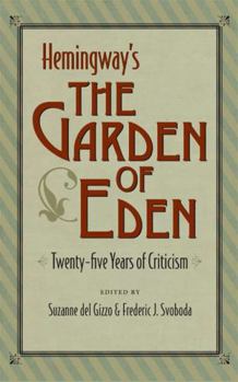 Hemingway's The Garden of Eden: Twenty-five Years of Criticism