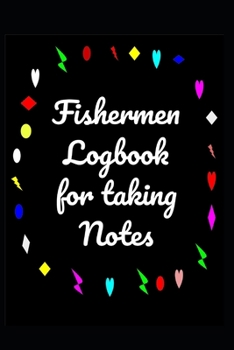 The fisherman's Journal | fishing logbook: Blank lined journal for fishermen to take notes | Fishing logbook for kids and adults | logbook for ... notebook for recording fishing experience