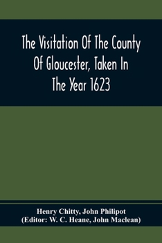 Paperback The Visitation Of The County Of Gloucester, Taken In The Year 1623 Book