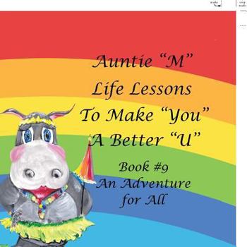 Paperback Auntie "M" Life Lessons to Make "You" a Better "U": Book #9 an Adventure for All Book