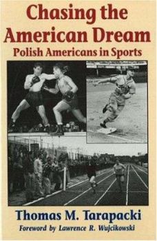 Hardcover Chasing the American Dream: Polish Americans and Sports Book