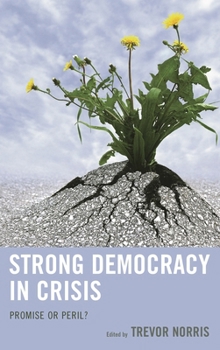 Hardcover Strong Democracy in Crisis: Promise or Peril? Book