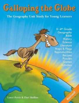 Paperback Galloping the Globe: Geography Unit Study for Young Learners Book