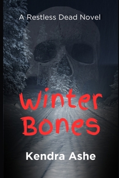 Paperback Winter Bones: A Restless Dead Novel Book