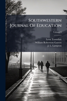 Southwestern Journal Of Education, Volume 9...