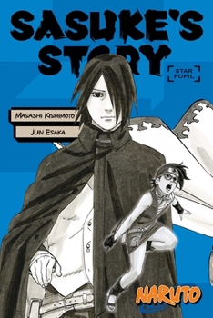 Paperback Naruto: Sasuke's Story--Star Pupil Book