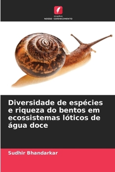 Paperback Diversidade de espécies e riqueza do bentos em ecossistemas lóticos de água doce [Portuguese] Book