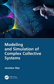 Hardcover Modeling and Simulation of Complex Collective Systems Book