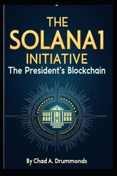 Paperback The Solana1 Initiative: The President's Blockchain Book