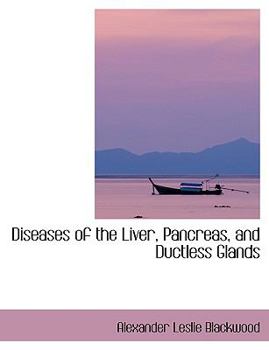 Paperback Diseases of the Liver, Pancreas, and Ductless Glands [Large Print] Book