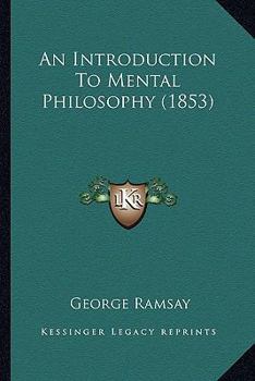 Paperback An Introduction To Mental Philosophy (1853) Book