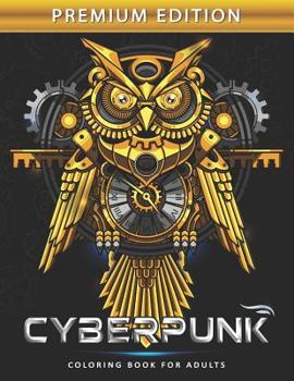 Paperback Cyberpunk Coloring Book for Adults: Steampunk Adults Coloring Book Stress Relieving Unique Design Book