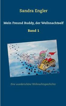Paperback Mein Freund Buddy, der Weihnachtself: Eine wunderschöne Weihnachtsgeschichte [German] Book