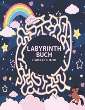 Labyrinthe Buch: Labyrinth Rätsel Aktivitätsbuch für Kinder Jungen und Mädchen Spaß und einfach 100 herausfordernde Labyrinthe für alle