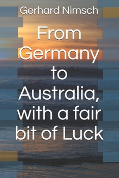 Paperback From Germany to Australia, with a fair bit of Luck Book