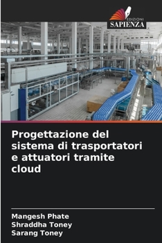 Paperback Progettazione del sistema di trasportatori e attuatori tramite cloud [Italian] Book