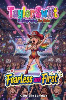 Paperback Taylor Swift: A Biography for Kids: Fearless and First (Iconic Biographies) Book