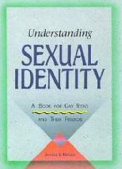 Library Binding Understanding Sexual Identity: A Book for Gay Teens and Their Friends Book