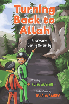 Paperback Turning Back to Allah: Sulaiman's Caving Calamity Book