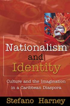 Paperback Nationalism and Identity: Culture and the Imagination in a Caribbean Diaspora Book