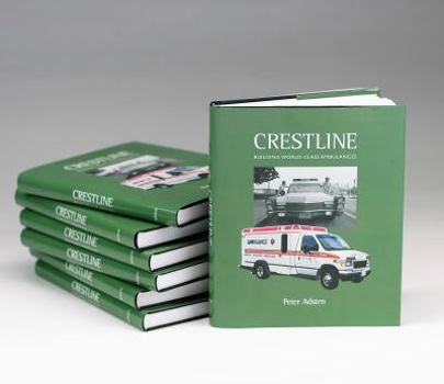 Hardcover Crestline: Building World Class Ambulances Book