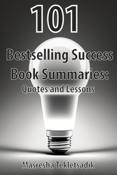 Paperback 101 Bestselling Success Book Summaries: Quotes and Lessons Book