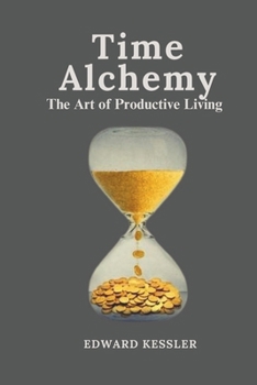 Paperback Time Alchemy: The Art of Productive Living Book