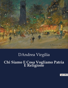 Paperback Chi Siamo E Cosa Vogliamo Patria E Religione [Italian] Book