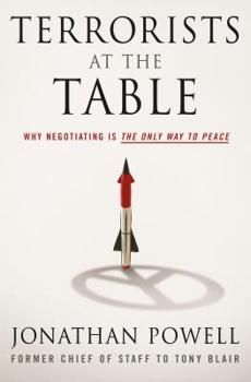 Hardcover Terrorists at the Table: Why Negotiating Is the Only Way to Peace Book