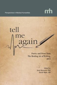 Paperback Tell Me Again: Poetry and Prose from The Healing Art of Writing, 2012 Book