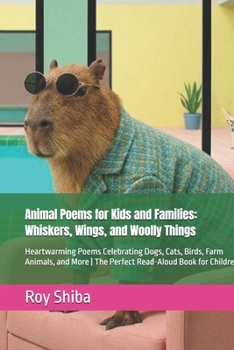 Animal Poems for Kids and Families: Whiskers, Wings, and Woolly Things: Heartwarming Poems Celebrating Dogs, Cats, Birds, Farm Animals, and More | The ... Book for Children (Pawprints & Poetry)