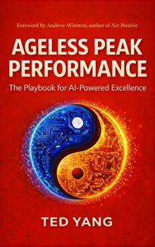 Hardcover Ageless Peak Performance: The Playbook for AI-Powered Excellence Book