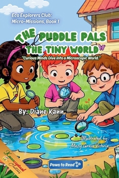 Puddle Pals and the Tiny World : Eco Explorers Club: Micro-Missions, Book 1