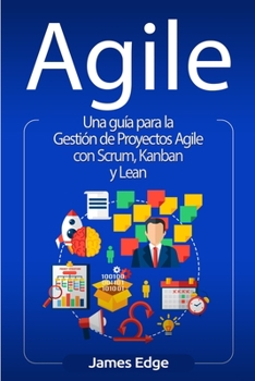 Paperback Agile: Una guía para la Gestión de Proyectos Agile con Scrum, Kanban y Lean [Spanish] Book