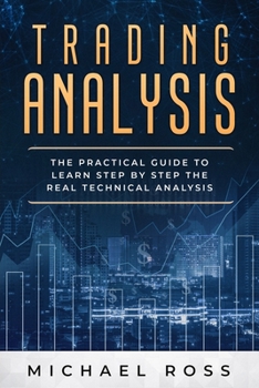 Paperback Trading Analysis: The Practical Guide to Learn Step by Step the REAL Technical Analysis Book