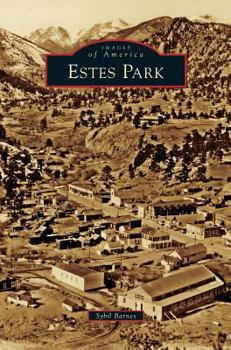Estes Park (Images of America: Colorado) - Book  of the Images of America: Colorado