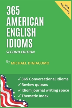 Paperback 365 American English Idioms: An Idiom A Day Book