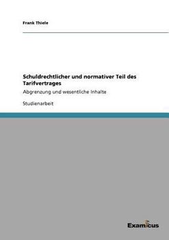 Paperback Schuldrechtlicher und normativer Teil des Tarifvertrages: Abgrenzung und wesentliche Inhalte [German] Book
