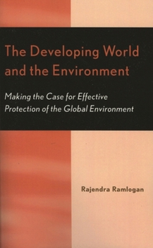 Paperback Developing World and the Environment: Making the Case for Effective Protection of the Global Environment Book