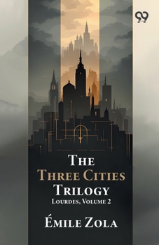 Paperback The Three Cities Trilogy: Lourdes, Volume 2 Book